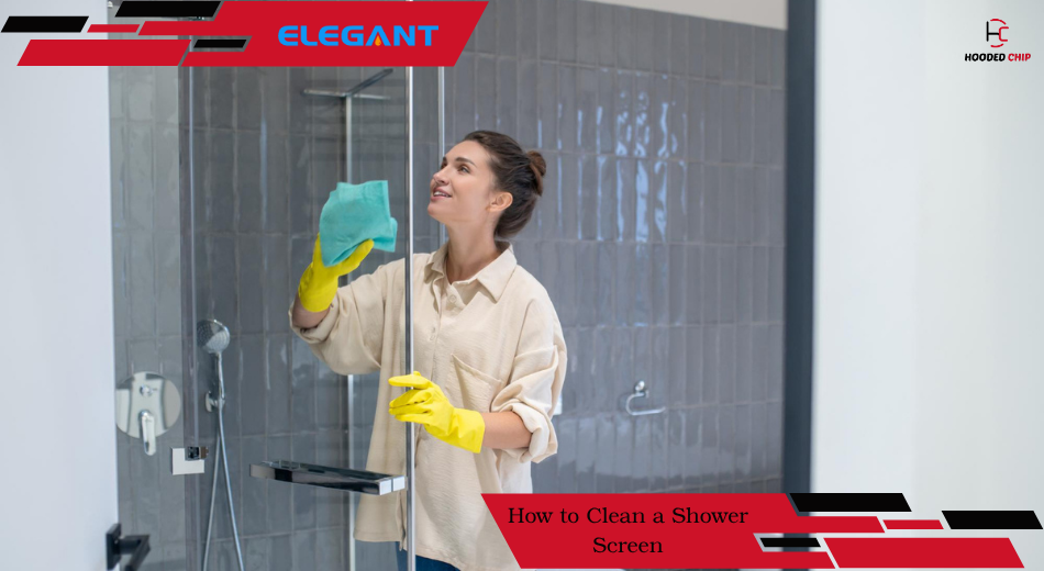how to clean shower screen